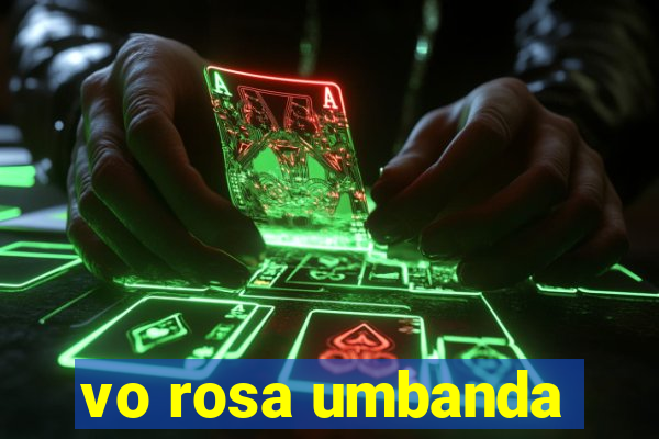 vo rosa umbanda